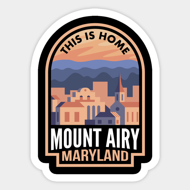 Downtown Mount Airy Maryland This is Home Mount Airy Md Sticker